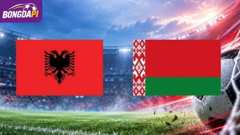 Soi Kèo Albania vs Belarus, 01h45 27/09, UEFA Nations League